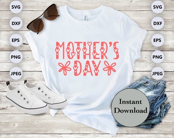 Mother's Day SVG PNG DXF Eps Jpg File, Gifts For Mom, Happy Mother's Day Gift For Cricut, Silhouette, Sublimation T-Shirt Design, Diy Shirt