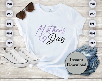 Mother's Day SVG PNG DXF Eps Jpg File, Gifts For Mom, Happy Mother's Day Gift For Cricut, Silhouette, Sublimation T-Shirt Design, Diy Shirt