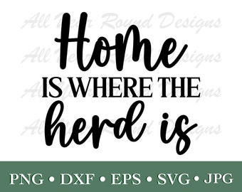 Farmhouse SVG PNG DXF Eps Jpg File, Home Is Where The Herd Is Kitchen Sign For Cricut, Silhouette, Laser, Sublimation