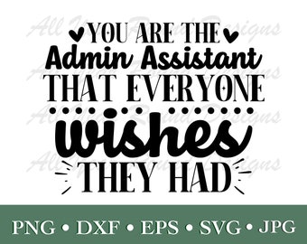 Administrative Professionals Day SVG PNG Jpg DXF Eps Files, Admin Assistant Teacher Cut File For Cricut, Silhouette, Sublimation Shirt