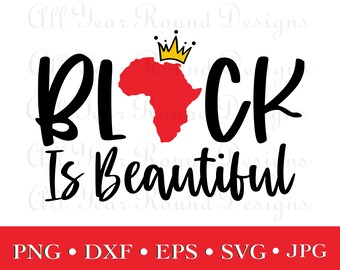 Black History Month SVG PNG Dxf Eps Jpg File, Black Is Beautiful Cut Files For Cricut, Silhouette, Sublimation T-Shirt Design