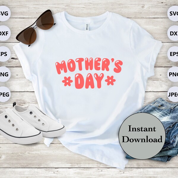 Mother's Day SVG PNG DXF Eps Jpg File, Gifts For Mom, Happy Mother's Day Gift For Cricut, Silhouette, Sublimation T-Shirt Design, Diy Shirt