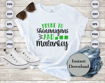 St Patricks Day SVG PNG DXF Eps Jpg Design File, Prone To Shenanigans & Malarkey Cut File For Cricut, Cameo, Sublimation Diy T-Shirt