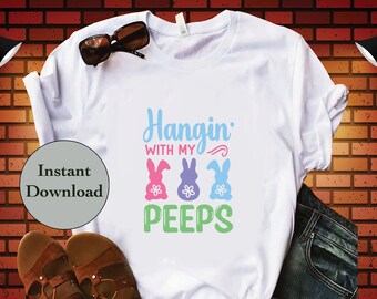 Happy Easter SVG PNG DXF Eps Jpg File, Hangin' With My Peeps Clip Art, Happy Easter Cut Files, Cricut, Silhouette, Sublimation Shirt Design