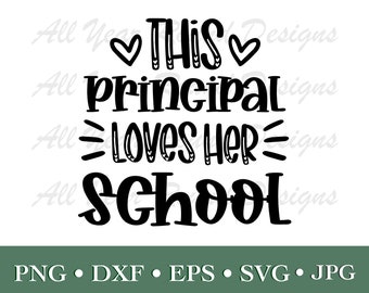 Assistant Principal SVG PNG DXF Eps Jpg File, This Principal Loves Her School Cutting Files For Cricut and Silhouette, T-Shirt Design