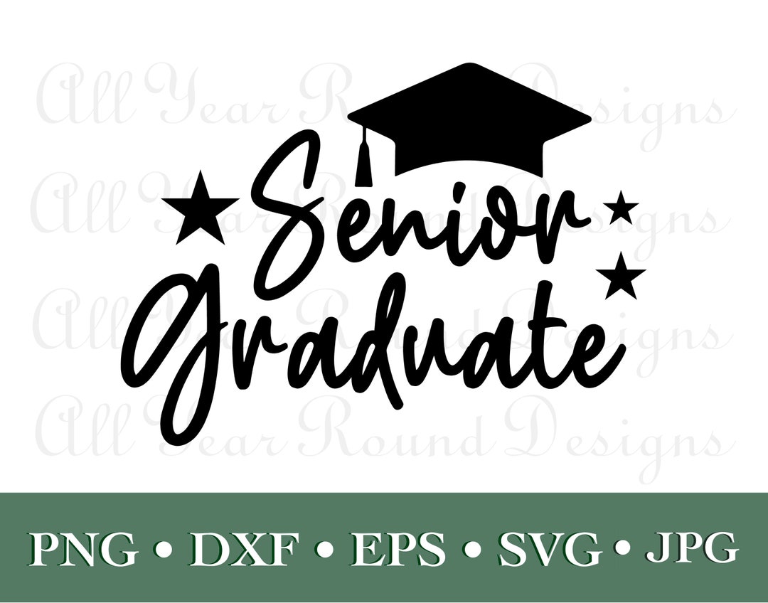 Graduation SVG PNG DXF Eps Jpg Design File Bundle, Senior Graduate Cut ...