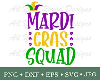 Mardi Gras Squad SVG PNG Jpg DXF Eps Files, Mardi Gras Fat Tuesday Cuttable T-Shirt Files, Carnival Cricut, Silhouette, Sublimation Files