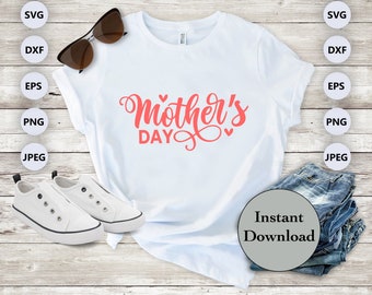 Mother's Day SVG PNG DXF Eps Jpg File, Gifts For Mom, Happy Mother's Day Gift For Cricut, Silhouette, Sublimation T-Shirt Design, Diy Shirt