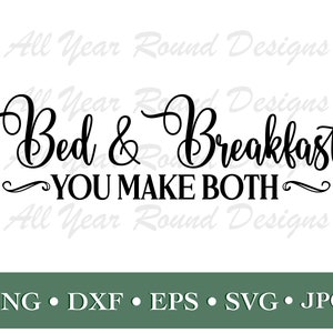 Boerderij SVG PNG DXF Eps Jpg-bestand, Bed and Breakfast u maakt beide keukenteken voor Cricut, silhouet, laser, sublimatie
