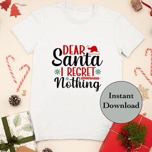 File di Natale SVG DXF PNG Eps Jpg, caro Babbo Natale, non mi pento di niente, taglia i file per Cricut, Silhouette, Scan N Cut, T-shirt fai da te, Download istantaneo