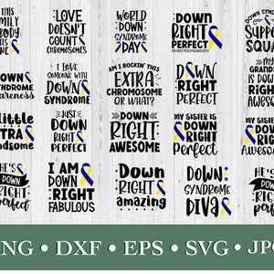 May include: A digital download of 12 different designs featuring text and a yellow and blue ribbon. The designs include phrases like "Down Right Perfect", "World Down Syndrome Day", and "Down Syndrome Support Squad".