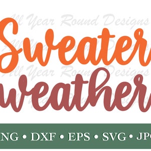 Sweater Weather SVG PNG DXF Eps Jpg File, Fall Autumn Thanksgiving Designs For Cricut, Silhouette, Sublimation T-Shirt, Instant Download
