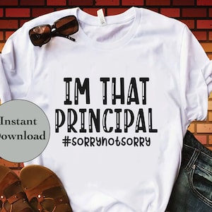 Assistant Principal SVG PNG DXF Eps Jpg File, Jestem tym dyrektorem Przepraszam, nie przepraszam Pliki do cięcia dla Cricut i Silhouette, Projekt koszulki