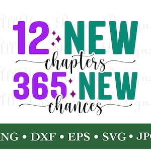 12 nieuwe hoofdstukken 365 nieuwe kansen SVG DXF PNG Eps Jpg-bestand, gelukkig Nieuwjaar 2025 gesneden bestanden voor Cricut, Silhouette, Scan N Cut, doe-het-zelf T-shirt