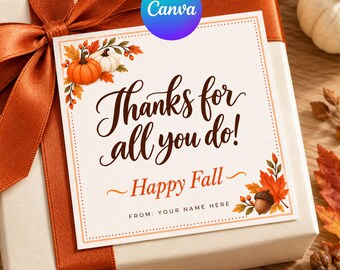 May include: A square gift tag with a white background and a thin orange border, featuring the text Thanks for all you do! Happy Fall and FROM: YOUR NAME HERE. The design includes illustrations of orange and white pumpkins, acorns, and autumn leaves.
