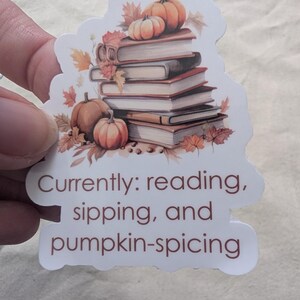 Pumpkin Spice Fall Sticker Currently Reading Sipping Vinyl Decal for Kindle Pumpkin Book Stack Bookish Sticker for Laptop
