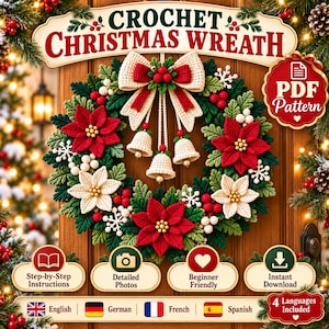 May include: A crochet Christmas wreath pattern featuring red and white poinsettias, green leaves, white snowflakes, and three hanging bells. The text reads CROCHET CHRISTMAS WREATH, PDF Pattern, Step-by-Step Instructions, Detailed Photos, Beginner Friendly, Instant Download, and 4 Languages Included.