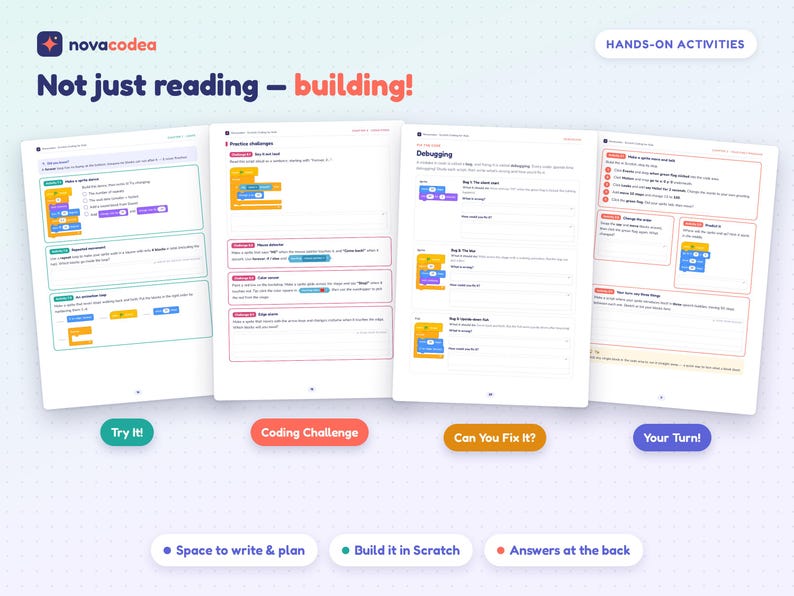 K&ouml;nnte beinhalten: Vier Bildungsseiten aus einem Programmier-Arbeitsbuch mit dem Titel novacodea, mit dem Text Not just reading - building! und HANDS-ON ACTIVITIES. Die Seiten enthalten Scratch-Programmierblockdiagramme, Debugging-&Uuml;bungen und Abschnitte mit der Beschriftung Try It!, Coding Challenge, Can You Fix It? und Your Turn!.