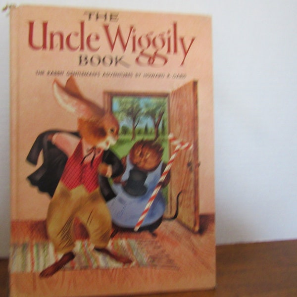 PV - The Uncle Wiggily Book The Rabbit Gentleman's Adventures by Howard R Garis Copyright 1955 Grosset and Dunlap Publishers New York