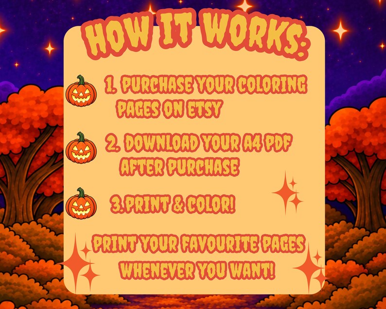May include: A light orange informational graphic with red text titled HOW IT WORKS. It lists three steps with pumpkin icons: 1. PURCHASE YOUR COLORING PAGES ON ETSY, 2. DOWNLOAD YOUR A4 PDF AFTER PURCHASE, 3. PRINT & COLOR! Includes PRINT YOUR FAVOURITE PAGES WHENEVER YOU WANT!