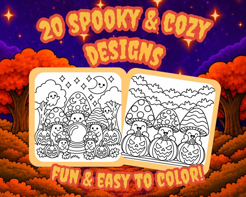 May include: Two square coloring pages featuring black and white line art of smiling mushrooms, jack-o'-lanterns, stars, and bats. The text reads 20 SPOOKY & COZY DESIGNS and FUN & EASY TO COLOR! The background shows an orange autumn forest at night.
