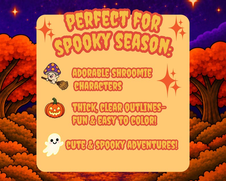 May include: A rectangular graphic with a light orange background featuring the text PERFECT FOR SPOOKY SEASON, ADORABLE SHROOMIE CHARACTERS, THICK, CLEAR OUTLINES- FUN & EASY TO COLOR!, and CUTE & SPOOKY ADVENTURES! with icons of a mushroom, pumpkin, and ghost.