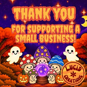 May include: A digital illustration featuring the text THANK YOU FOR SUPPORTING A SMALL BUSINESS in orange letters. The scene includes cartoon mushrooms, two ghosts, two jack-o'-lanterns, and a crystal ball against a dark purple night sky.