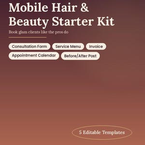 May include: A digital template set titled Mobile Hair & Beauty Starter Kit with a gradient background. It includes five editable templates: Consultation Form, Service Menu, Invoice, Appointment Calendar, and Before/After Post.