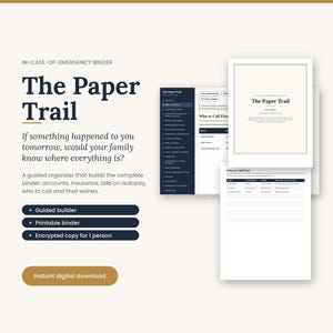 May include: An In-Case-Of-Emergency Binder titled The Paper Trail, featuring a guided organizer for accounts, insurance, and final wishes. Includes a printable binder, a guided builder, and an encrypted copy for one person, presented as an instant digital download.