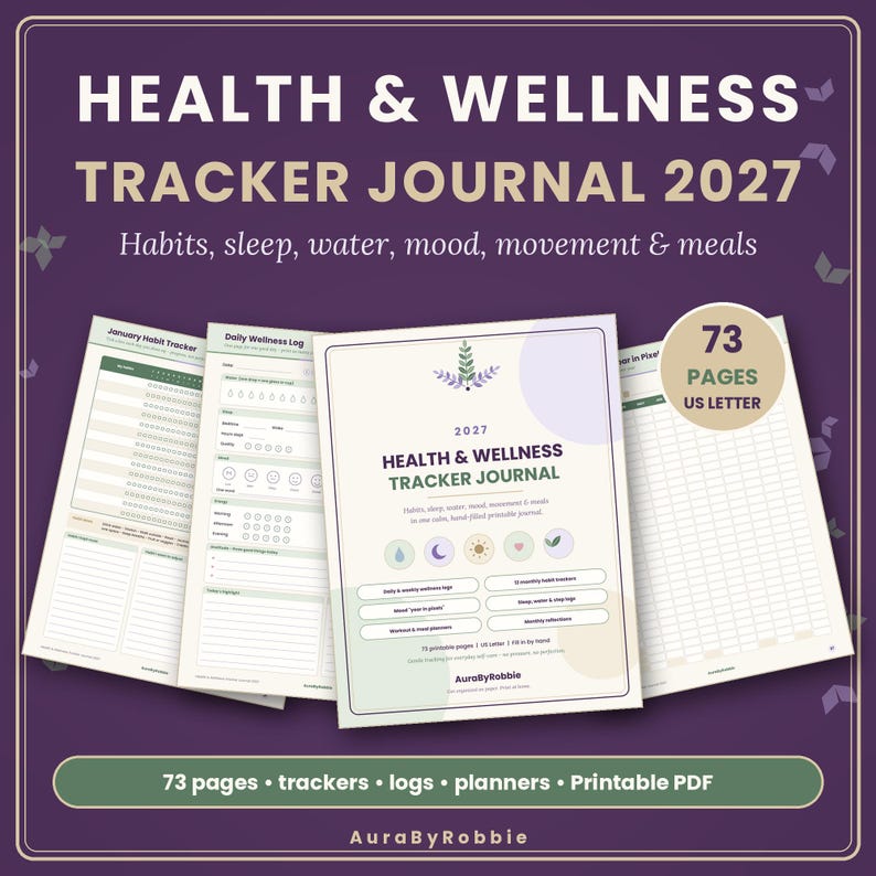 May include: A 73-page Health & Wellness Tracker Journal 2027 printable PDF on a dark purple background. The journal includes pages for habits, sleep, water, mood, movement, and meals, featuring US Letter size and the brand name AuraByRobbie.