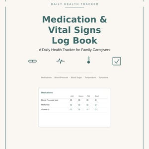 May include: A cream-colored log book titled Medication & Vital Signs Log Book, A Daily Health Tracker for Family Caregivers. It features icons for medication, heart rate, temperature, and a checklist, with a medication table and 109 pages, 8.5 x 11 in.