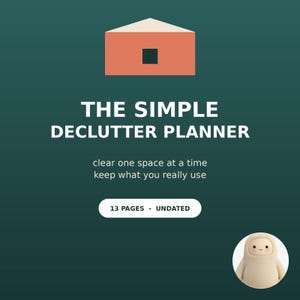 May include: A digital planner cover titled THE SIMPLE DECLUTTER PLANNER with the text clear one space at a time keep what you really use and 13 PAGES - UNDATED. It features a house icon and a small round image of a cream-colored creature.
