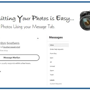 May include: A screenshot of an Etsy shop page showing instructions on how to submit photos to a seller. The text reads "Submitting Your Photos is Easy... Send Photos Using your Message Tab." The page also shows a button to message the seller, Marilyn Southern, and a list of message options.