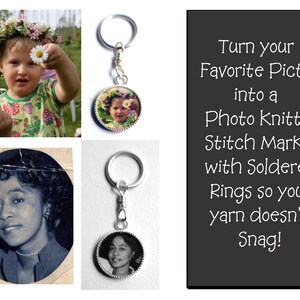 May include: Two photo knitting stitch markers with soldered rings. The markers are round and feature a photo of a young girl and a woman. The text "Turn your Favorite Picture into a Photo Knitting Stitch Marker with Soldered Rings so your yarn doesn't Snag!" is on a black background.