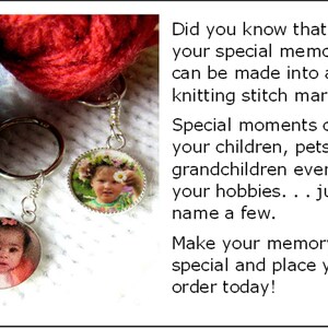 May include: Two silver keychains with round photo charms. The charms feature photos of children. The text reads: "Did you know that your special memory can be made into a knitting stitch marker? Special moments of your children, pets, grandchildren even your hobbies... just to name a few. Make your memory special and place your order today!"