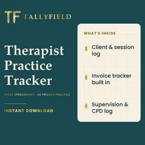 May include: A dark teal digital spreadsheet titled Therapist Practice Tracker by Tallyfield. The graphic lists features including a client and session log, an invoice tracker, and a supervision and CPD log on a cream-colored grid background.