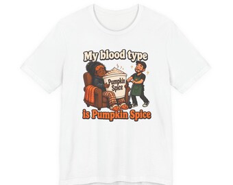 My Blood Type Is Pumpkin Spice T-Shirt (2) | Pumpkin Spice Illustration
