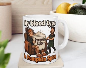 My Blood Type Is Pumpkin Spice Mug | Autumn Coffee Tea Ceramic