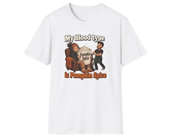 My Blood Type Is Pumpkin Spice T-Shirt | Pumpkin Spice Design, Autumn Tee