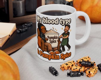 My Blood Type Is Pumpkin Spice Mug (2) | Cozy Coffee Mug