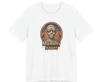 Mummy Issues Tee | Funny Mummy Shirt, Halloween Pyramid Graphic