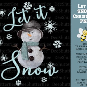 Let it Snow Christmas Graphic, Snowman Sublimation, Christmas Design, Snowflake Digital, Holiday PNG, Winter Printable, Christmas Graphics,