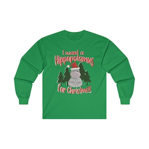 I want a Hippopotamus for Christmas  Long Sleeve shirt, Hippo Graphic T-shirt, Cute, Funny Hippopotamuses Xmas Gift, Gildan Long Sleeve Tee