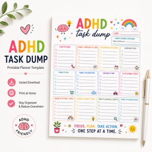 May include: A white paper planner template titled ADHD task dump with colorful headers and sections for calls, emails, appointments, household tasks, errands, and projects. It features illustrations of a brain, rainbow, and sun with the text Focus. Plan. Take action. One step at a time.