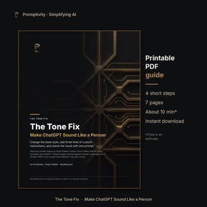 May include: A black and gold printable PDF guide titled The Tone Fix: Make ChatGPT Sound Like a Person. It features a geometric circuit-like pattern, 4 short steps, 7 pages, and an estimated 10-minute read time by Promptivity and Stuart Felden.