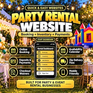 May include: A digital interface for a party rental website featuring a smartphone displaying a staff dashboard. Text includes Quick & Easy Websites, Party Rental Website, Booking + Inventory + Payments, and various business management features.