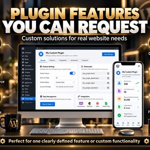 May include: A computer monitor and smartphone displaying a WordPress plugin dashboard with text reading PLUGIN FEATURES YOU CAN REQUEST, Custom solutions for real website needs, and Perfect for one clearly defined feature or custom functionality.