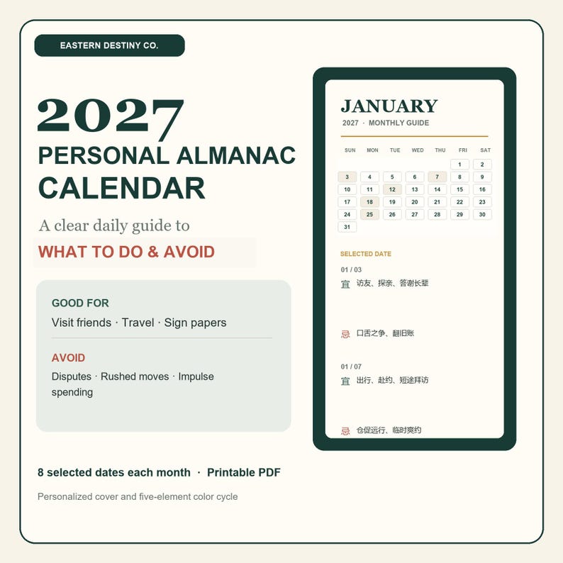 May include: A 2027 personal almanac calendar printable PDF by Eastern Destiny Co. featuring a January monthly guide with a calendar grid, selected dates, and daily advice on what to do and avoid, presented in a dark green and cream layout.