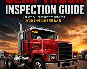 Used Semi Truck Buying Guide | Checklist & Red Flags For Owner Operators (Digital PDF)