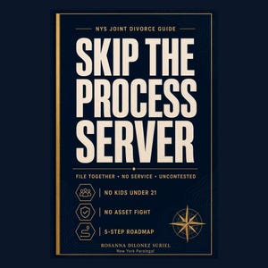 May include: A dark blue book cover titled NYS JOINT DIVORCE GUIDE SKIP THE PROCESS SERVER. It features gold text, a compass rose graphic, and icons for no kids under 21, no asset fight, and a 5-step roadmap by Rosanna Dilonez Suriel, New York Paralegal.